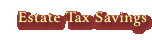Estate Tax Savings